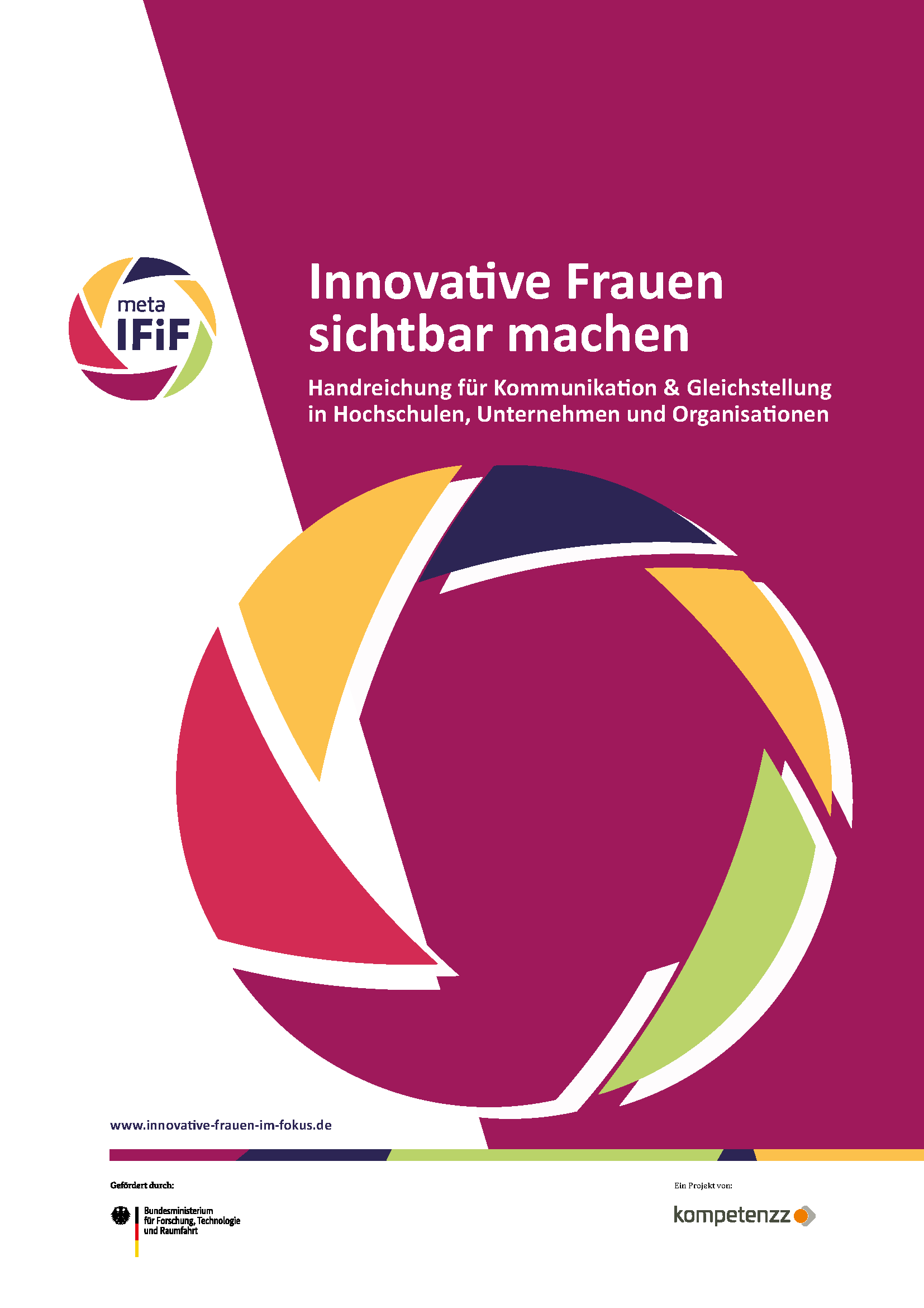 Innovative Frauen sichtbar machen. Handreichung für Kommunikation & Gleichstellung in Hochschulen, Unternehmen und Organisationen Innovative Frauen sichtbar machen. Handreichung für Kommunikation & Gleichstellung in Hochschulen, Unternehmen und Organisationen