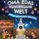 Hörbuch „Oma Edas wundersame Welt und der geheimnisvolle Raketenplan“ | Klasse 3/4
