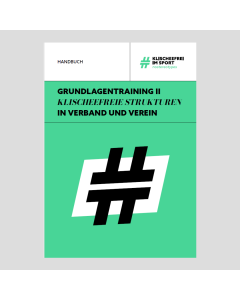Grundlagentraining II: Klischeefreie Strukturen in Verband und Verein