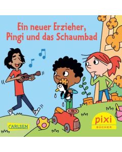 Pixibuch: Ein neuer Erzieher, Pingi und das Schaumbad